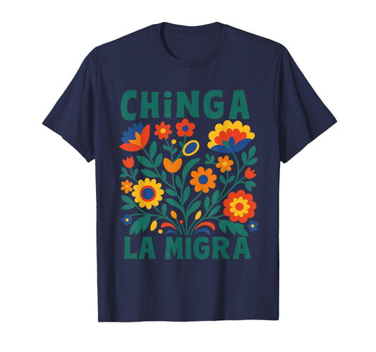 Chinga La Migra Abolish Ice Protest Immigrant Spanish Latino T-Shirt