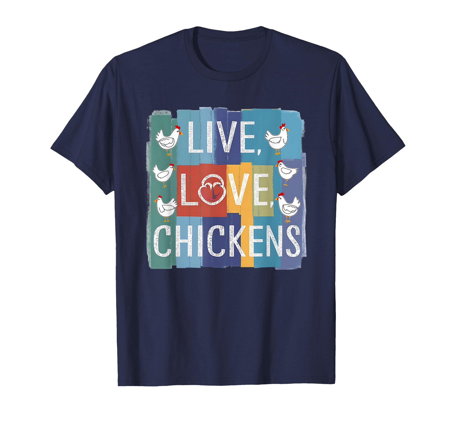Live Love Chickens Chicken Graphic Chicken Men Women T-Shirt