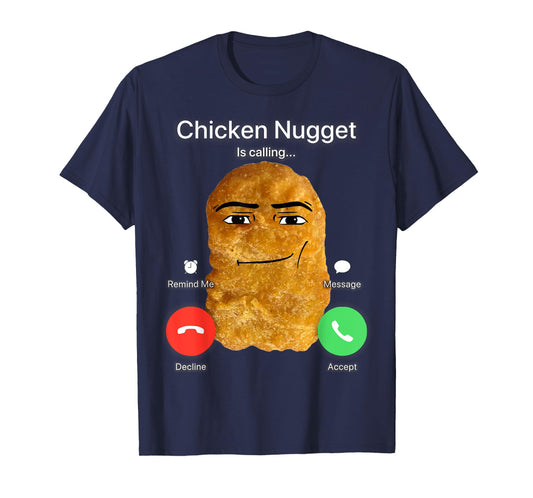 Chicken Nugget Is Calling T-Shirt