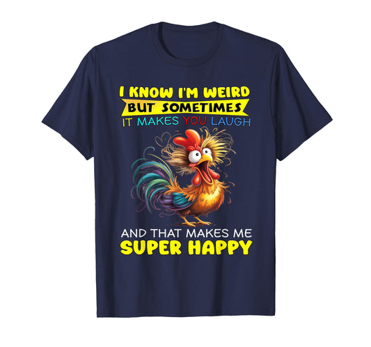 I Know I'm Weird But Sometimes It Makes You Laugh T-Shirt