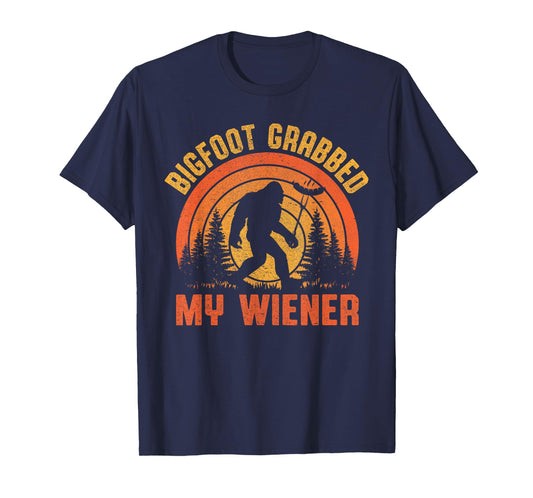 Bigfoot Grabbed My Wiener Design T-Shirt