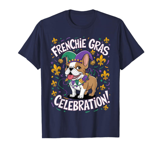 Frenchie Mardi Gras Celebration French Bulldogs Party Funny T-Shirt