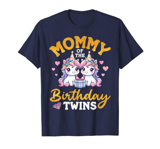 Happy Mommy Of The Birthday Twins Unicorns Two Daughters Mom T-Shirt