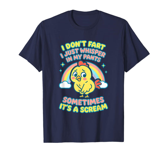 I Don't Fart I Just Whisper in My Pants Obscene Hilarious T-Shirt