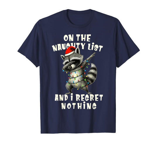 On The Naughty List and I Regret Nothing Dabbing Raccoon T-Shirt