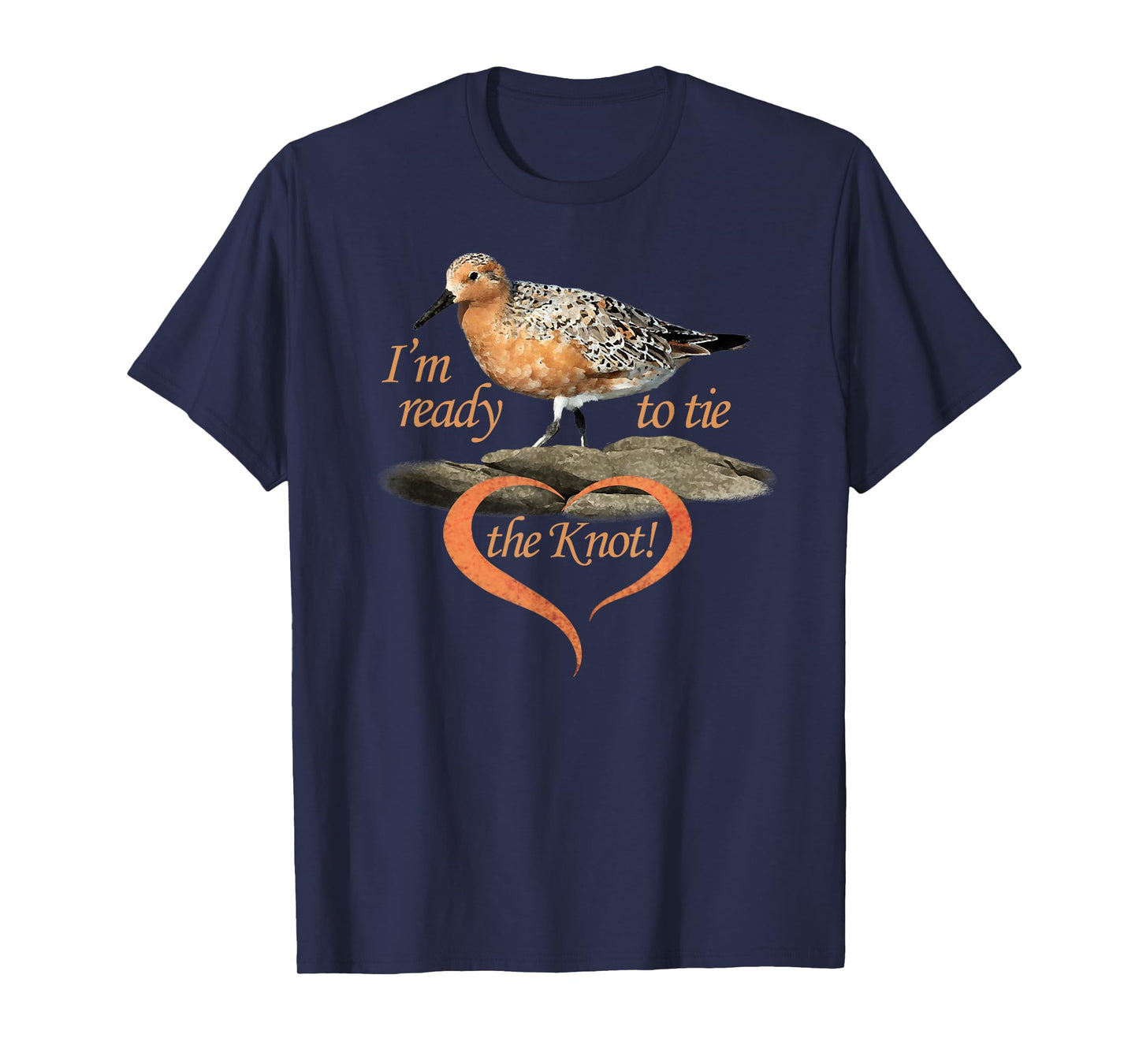 I'm ready to tie the KNOT. Shorebird. T-Shirt