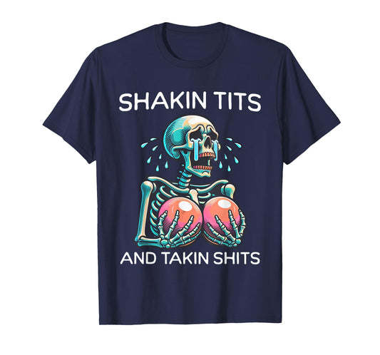 Shakin Tits And Takin Shits Funny Meme Silly Y2k Women T-Shirt
