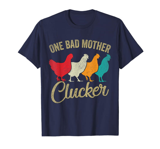 One Bad Mother Clucker Funny Chicken T-Shirt