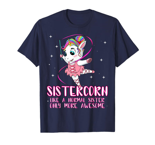 Sistercorn Like A Normal Sister Only More Awesome Unicorn T-Shirt