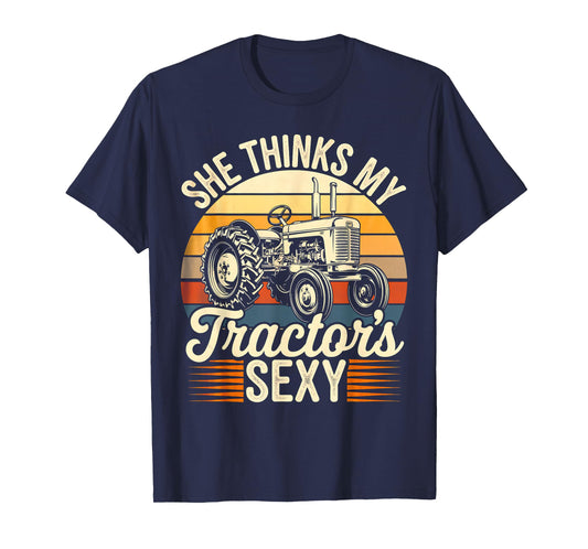 She thinks my tractor's sexy Farming Farm Farmer T-Shirt