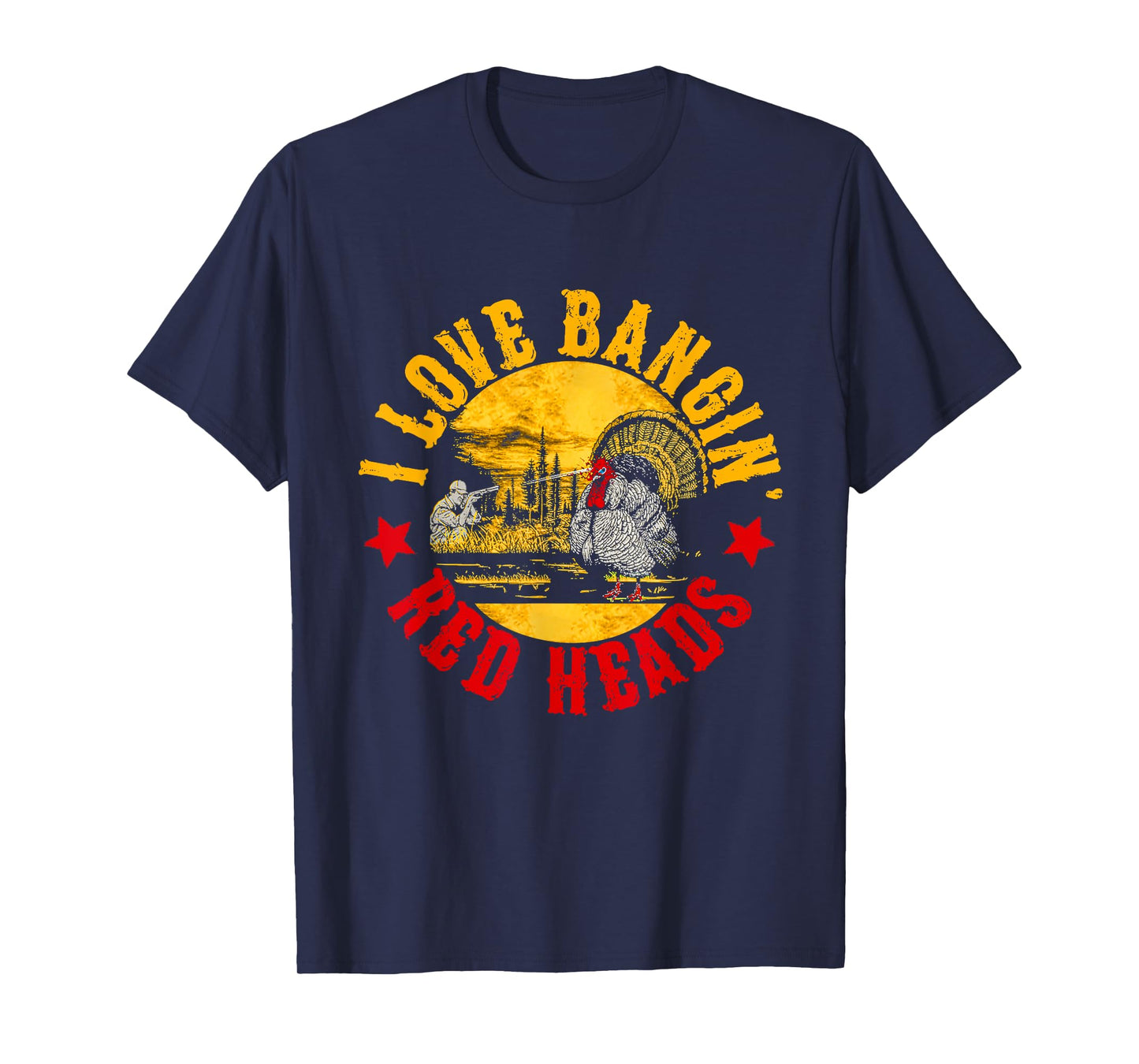 I Love Banging Red Heads Vintage Turkey Chicken Hunting T-Shirt