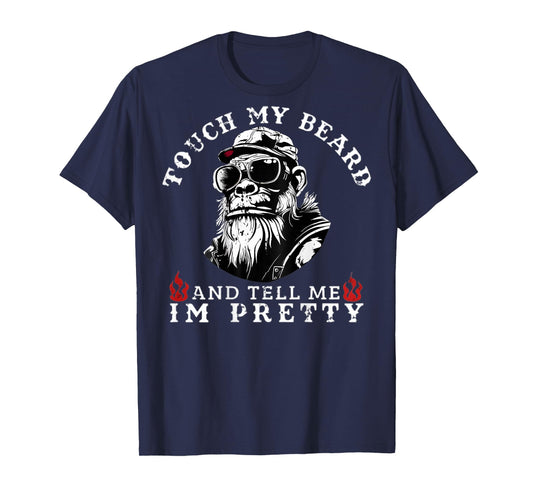 (On Back) Touch My Beard and Tell Me I'm Pretty Monkey T-Shirt