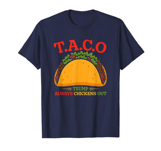 Taco Trump Always Chickens Out Funny T-Shirt