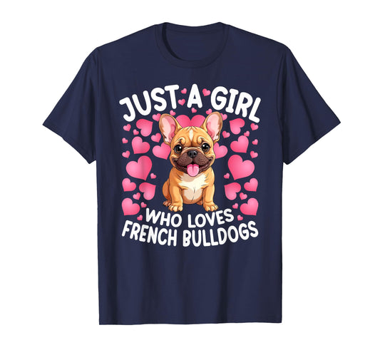 Just A Girl Who Loves French Bulldog Women Girls Puppy Dog T-Shirt