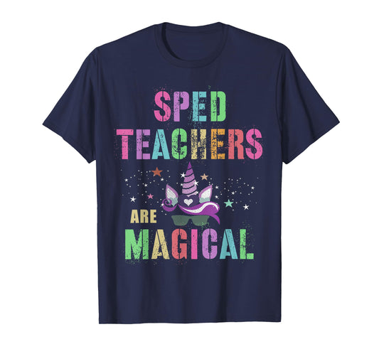 Funny SPED TEACHERS ARE MAGICAL I'm Unicorn School Squad T-Shirt