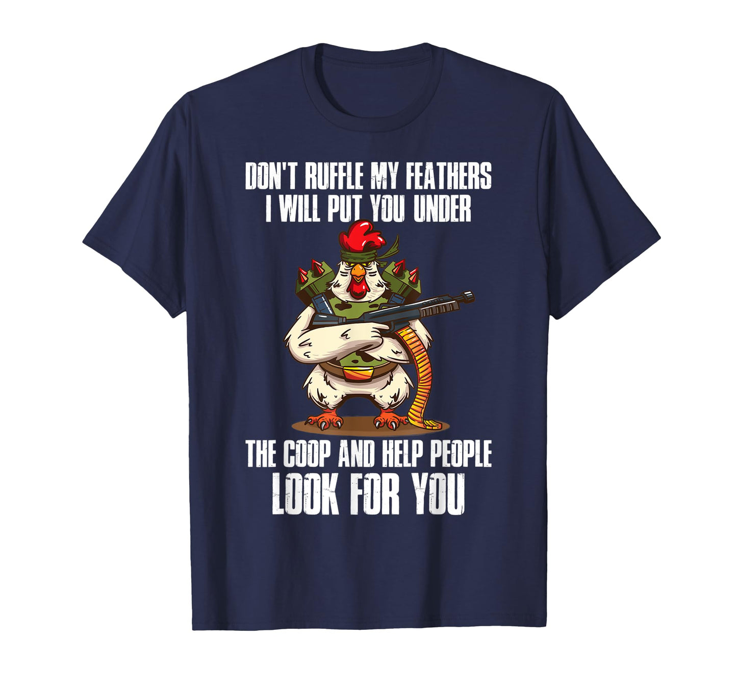 Dont Ruffle My Feathers Chicken T-Shirt