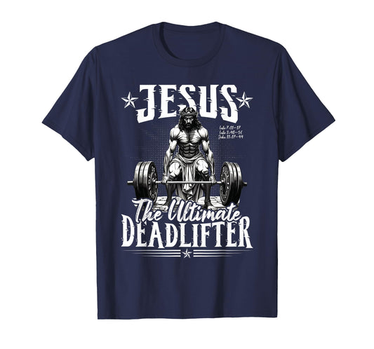 Jesus The Ultimate Deadlifter Jesus Deadlifting Christian T-Shirt