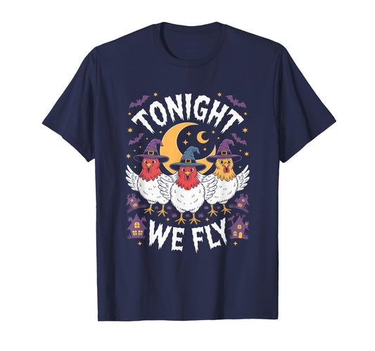 Tonight We Fly Halloween Witch Funny Chicken Costume Gifts T-Shirt