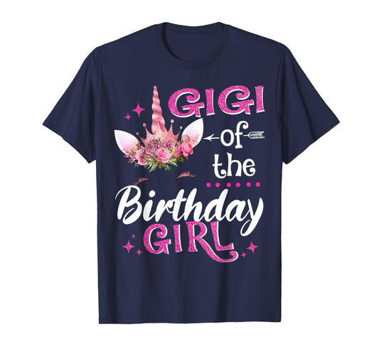 Gigi Of The Birthday Girl Unicorn Flower Grandma T-Shirt