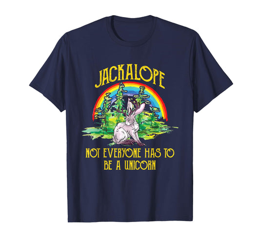 Jackalope Not Everyone Has To Be A Unicorn Rainbow Camping T-Shirt