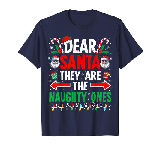 Dear Santa They Are The Naughty Ones Funny Christmas T-Shirt
