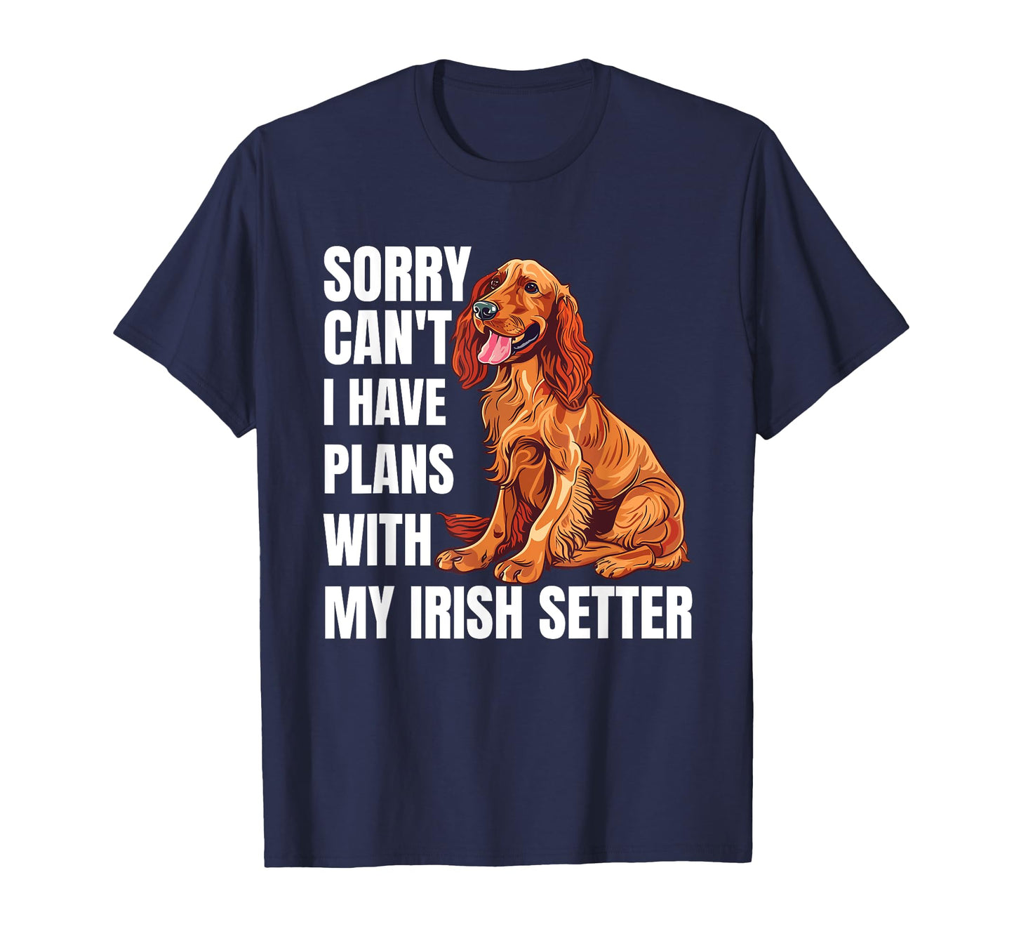 Irish Setter Dog Lover Gun Dog Owner Funny Irish Setter T-Shirt for Men Women