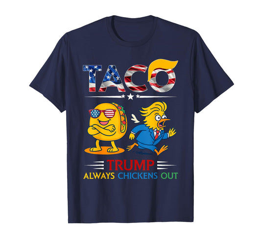 Funny Trump Taco Trump Always Chickens Out T-Shirt