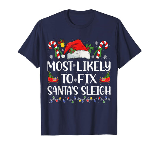 Most Likely To Fix Santa's Sleigh Family Christmas Pajama T-Shirt