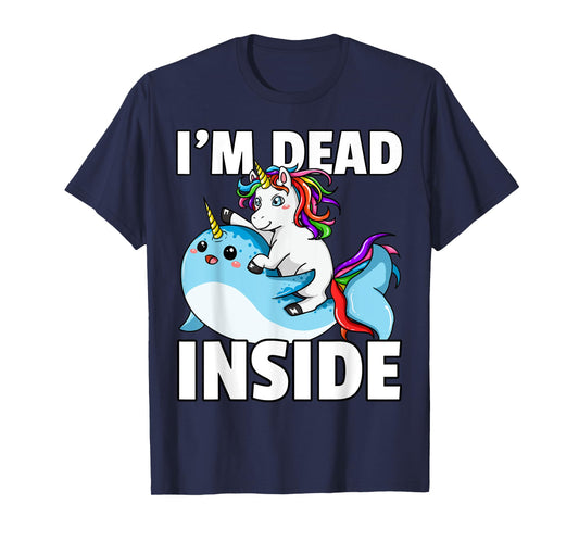 I'm Dead Inside for Narwhal Unicorn Lover T-Shirt