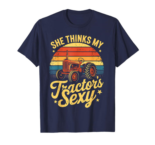 She thinks my tractor's sexy Farming Farm Farmer T-Shirt