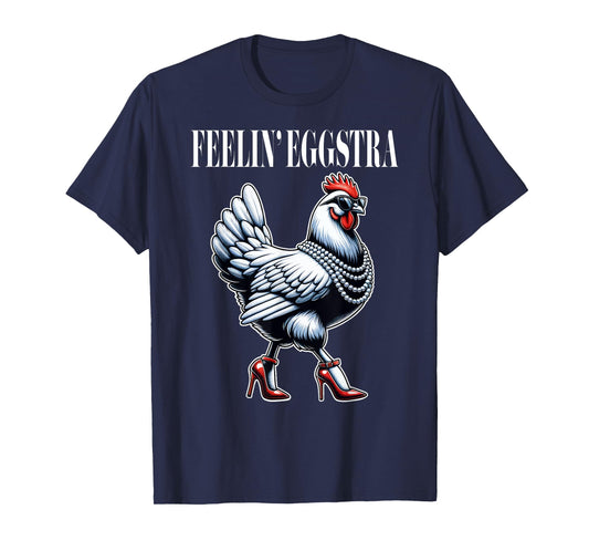 Chicken Funny Feelin' Eggstra Graphic Women Chicken Lover T-Shirt