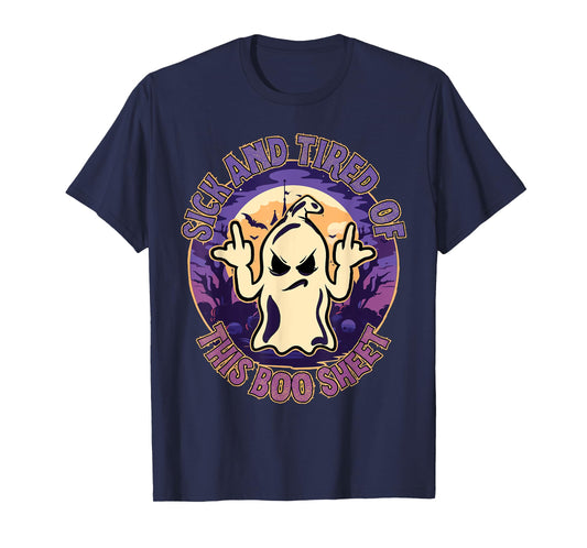 Sick And Tired Of This Boo Sheet Halloween Ghost Costume T-Shirt