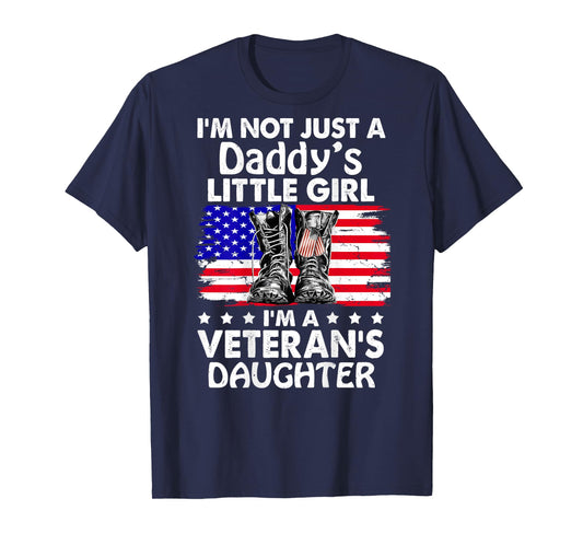 I'm Not Just A Daddy's Little Girl I'm A Veteran's Daughter T-Shirt