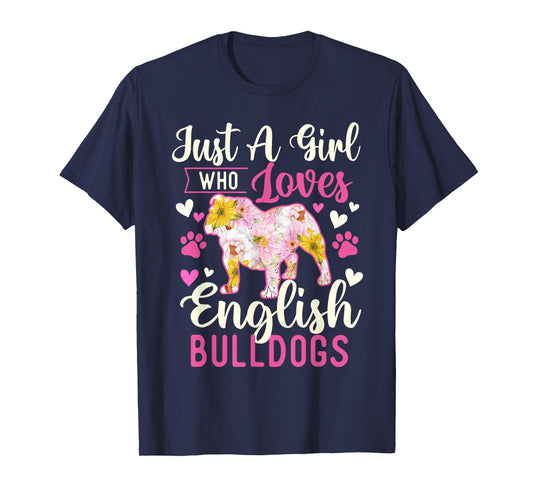 Just A Girl Who Loves English Bulldogs - Dog Lover Puppy T-Shirt