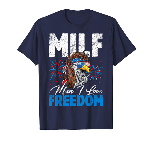 MILF Man I Love Freedom Eagle Funny Patriotic 4th Of July T-Shirt
