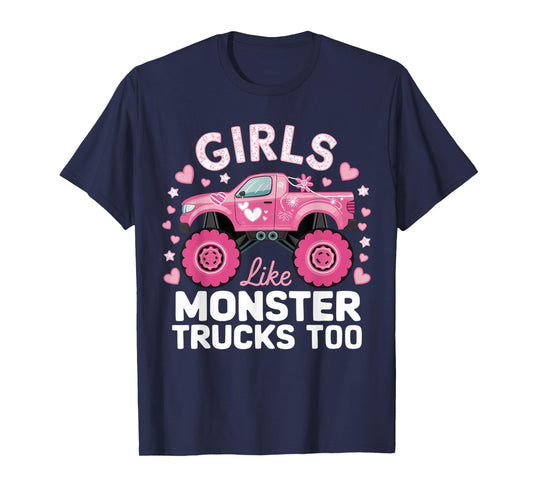 Cute Monster Truck Girls Like Monsters Too T-Shirt