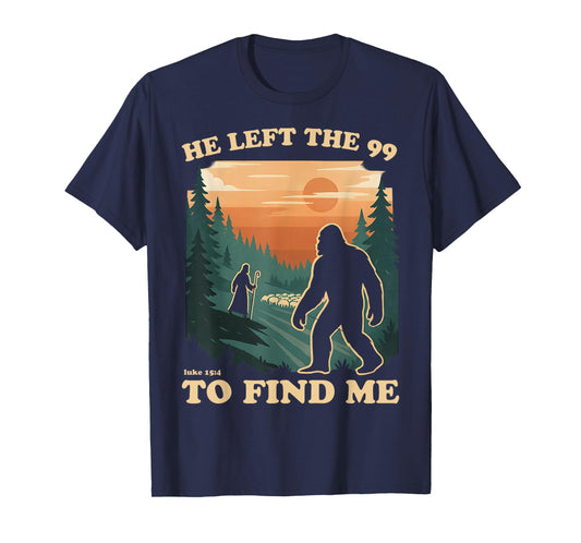 He Left The 99 To Find Me Bigfoot Christian Bible Verse 70s T-Shirt