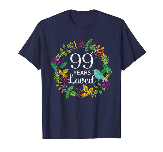 99 Years Loved Floral Flower Women 99 Year Old 99th Birthday T-Shirt