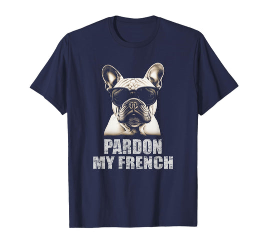 Pardon My French Bulldog Frenchie Lover T-Shirt for Men Women Girls Kids