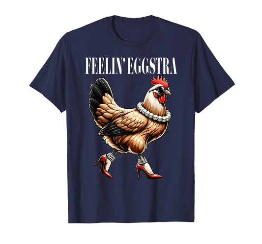 Chicken Funny Feelin' Eggstra Graphic Women Chicken Lover T-Shirt