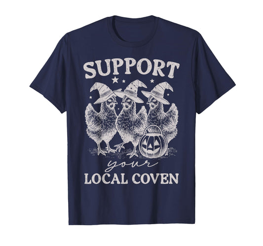 Support Your Local Coven Funny Witch Girl Chicken Farm Lover T-Shirt