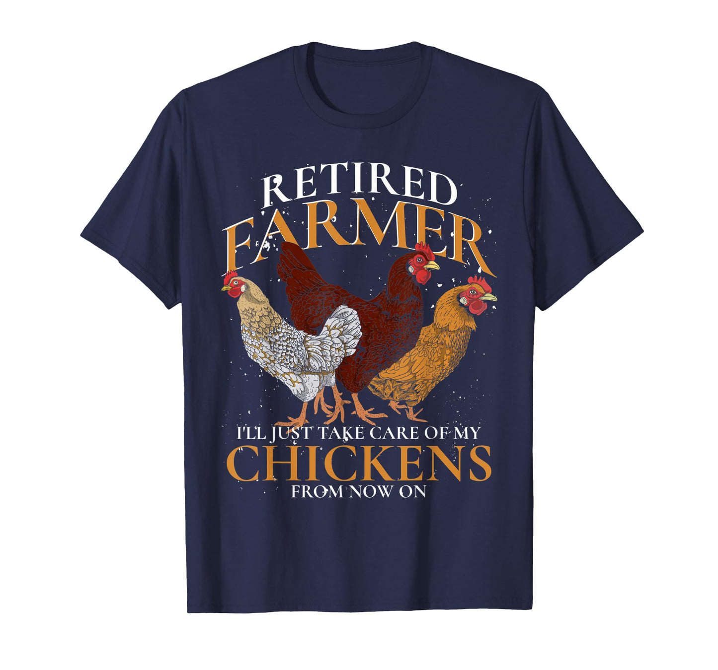 Retired Farmer Farm Animal Poultry Hen Retirement Chicken T-Shirt