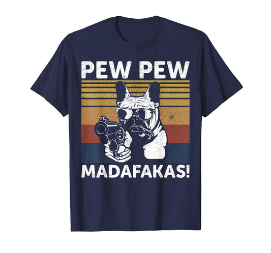 French Bulldog Pew Pew Madafakas Crazy Pew Vintage T-Shirt