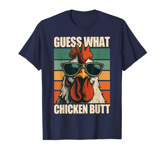 Guess What Chicken Butt T-Shirt
