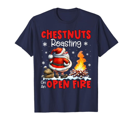 Chestnuts Roasting On Open Fire Funny Rude Santa Christmas T-Shirt