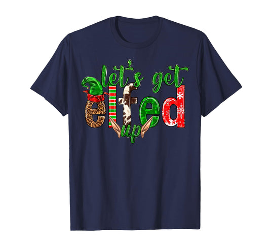 Let 's Get Elfed Up Christmas Matching Family Men Women Kid T-Shirt