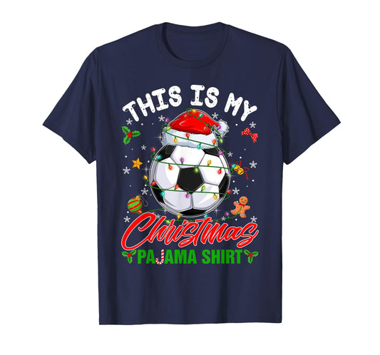 This Is My Christmas Pajama Shirt Soccer Santa Hat Xmas PJS T-Shirt