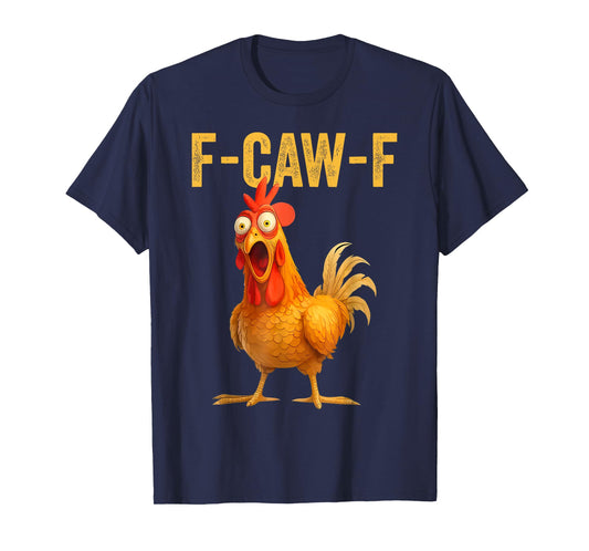 Funny F-Caw-F Chicken FCAWF Chicken T-Shirt