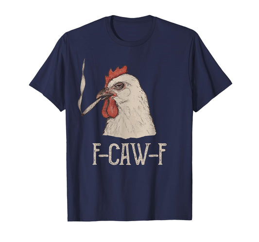 FCWF Funny Chicken f caw f T-Shirt