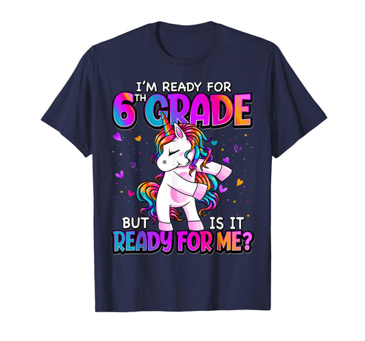I'm Ready For 6th Grade Shirt Back To School 6th Grade Girls T-Shirt